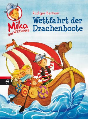 [Mika, der Wikinger 01] • Wettfahrt der Drachenboote